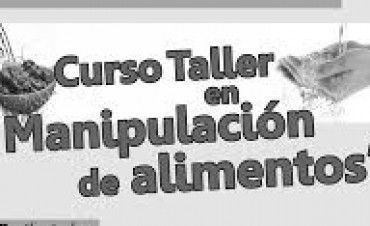 Se abre un nuevo curso - capacitaciòn sobre manipulación de alimentos